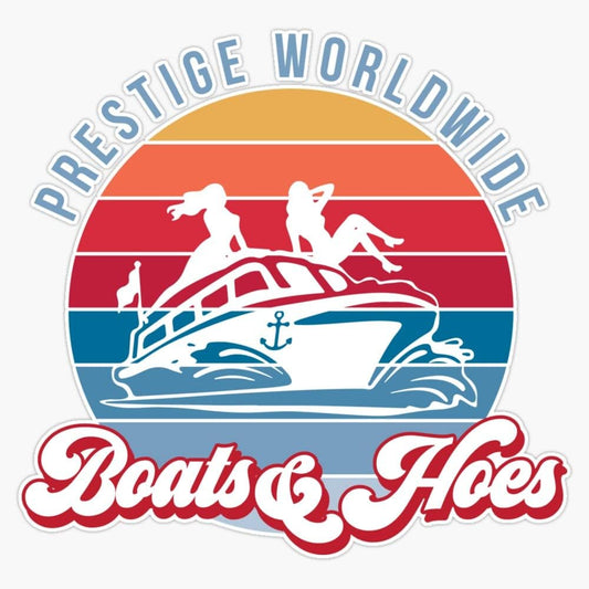 Boats and Hoes Prestige Worldwide (Sticker/Decal)