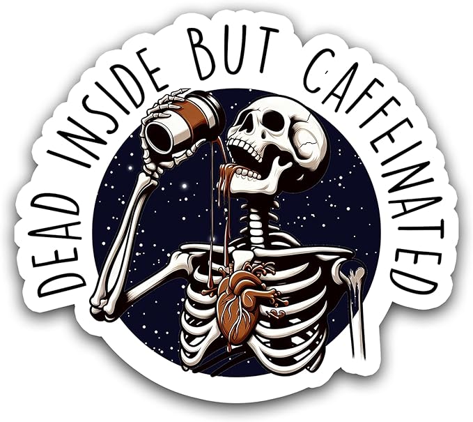 Dead Inside But Caffeinated (Sticker/Decal)