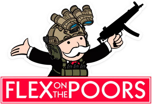 Flex On The Poors! (Sticker/Decal)