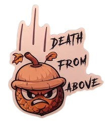 Death From Above Acorn Sticker