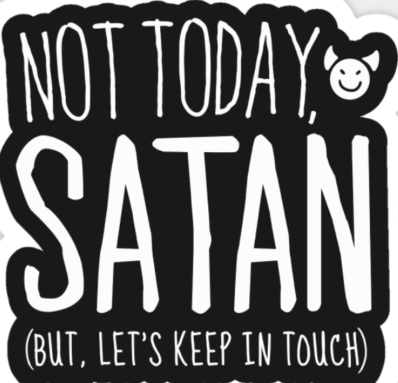 Not Today Satan! (Sticker/Decal)