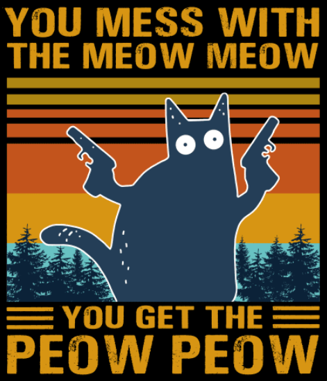 Mess with the Meow Meow, Get the Peow Peow! (Sticker/Decal)