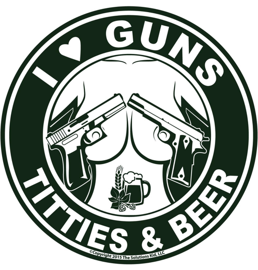 Guns, Titties & Beer Sticker