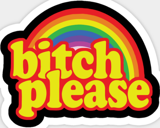 Bitch Please! (Sticker/Decal)